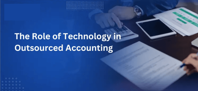 The Role of Technology in Modern Accounting Outsourcing