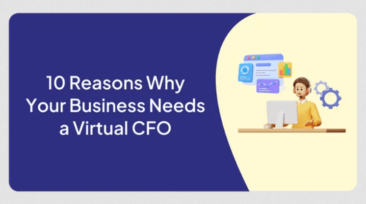 Top 10 Reasons Your Business Needs a Virtual CFO Today!